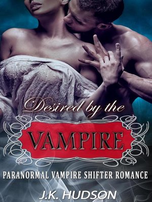cover image of Desired by the Vampire--Paranormal Vampire Shifter Romance